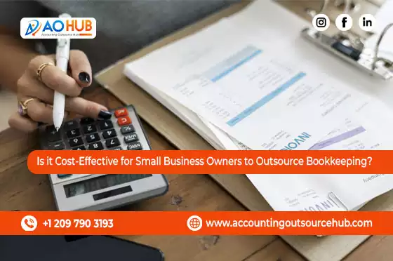 Is it Cost-Effective for Small Business Owners to Outsource Bookkeeping?